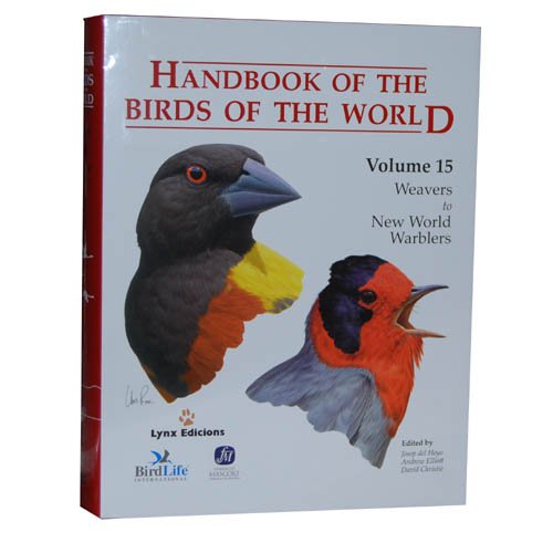 Handbook of the Birds of the World (Weavers to New World Warblers, Volume 15)