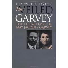 Veiled Garvey: The Life and Times of Amy Jacques Garvey