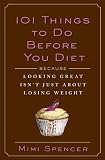 41IhLUlrVAL. SL160  101 Things to Do Before You Diet: Because Looking Great Isnt Just about Losing Weight