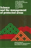 Science and the management of protected areas : proceedings of an international conference held at Acadia University, Nova Scotia, Canada, 14-19 May 1991 organized by the Science and Protected Areas A