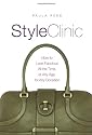 Style Clinic: How to Look Fabulous All the Time, at Any Age, for Any Occasion