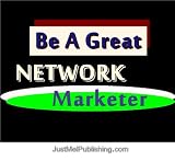 41IhlQz4KYL. SL160  internet home business: Be a Great Network Marketer