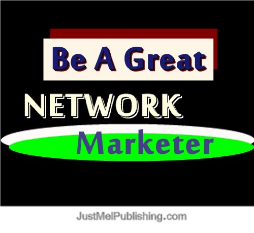 41IhlQz4KYL. SL500  internet home business: Be a Great Network Marketer
