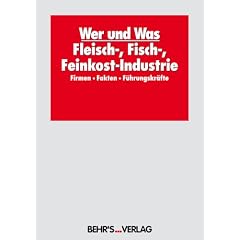 Wer und Was - Fleisch-, Fisch-, Feinkost-Industrie 2011: CD-ROM ohne Exportfunktion inkl. Branchenbuch