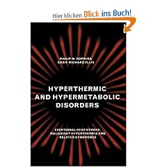 Hyperthermic and Hypermetabolic Disorders: Exertional Heat-stroke, Malignant Hyperthermia and Related Syndromes
