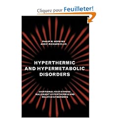 Hyperthermic and Hypermetabolic Disorders: Exertional Heat-stroke, Malignant Hyperthermia and Related Syndromes