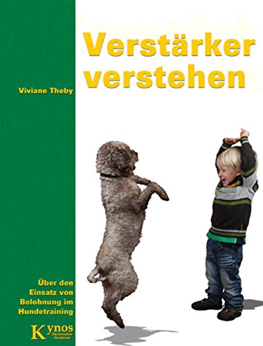 Verstärker verstehen: Über den Einsatz von Belohnung im Hundetraining (Das besondere Hundebuch) (German Edition)
