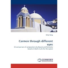 Carmen Through Different Eyes: (A comparison of compositions by Busoni and  Horowitz based on Bizet's Suite for the opera)