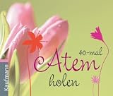 40-mal Atem holen