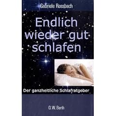 Endlich wieder gut schlafen: Der ganzheitliche Schlafratgeber