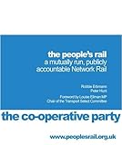 The people's rail : a mutually run, publicly accountable Network Rail