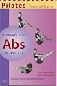 Pilates Personal Trainer Powerhouse Abs Workout: Illustrated Step-by-Step Matwork Routine (Pilates: Personal Trainer)