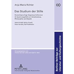 Das Studium der Stille: Deutschsprachige Gegenwartsliteratur im Spannungsfeld von Gnostizismus, Philosophie und Mystik<BR> Heinrich B�ll, Botho Strau�, Peter Handke, Ralf Rothmann