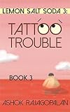 Lemon Salt Soda 3: Tattoo Trouble