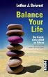 Balance Your Life: Die Kunst, sich selbst zu f�hren
