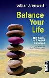 Weiter zu: Balance Your Life: Die Kunst, sich selbst zu f�hren