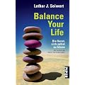 Balance Your Life: Die Kunst, sich selbst zu f�hren
