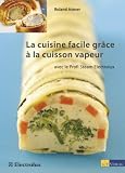 La cuisine facile gr&acirc;ce &agrave; la cuisson vapeur avec le Profi Steam Electrolux - Roland Astner