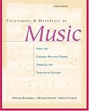 Techniques and Materials of Music: From the Common Practice Period through the Twentieth Century
