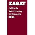 Zagat 2008 California Wine Country Restaurants (Pocket Guide) (Zagatsurvey: California Wine Country Restaurants)