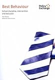 Best behaviour : school discipline, intervention and exclusion