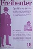Produkt-Bild: Freibeuter: Franz Kafka, Nachgestellt: Kafka Geht Ins Kino. Die Ostseereise. Kafka Und Casanova. Erfolgreiche Und Weniger Erfolgreiche Verwandte. Bauten Und Gebrauche Einiger Sanatorien: Zuckmantel, Jungborn, Riva.