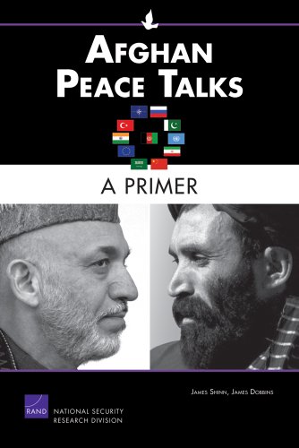 Afghan Peace Talks: A Primer (Rand Corporation Monograph)
