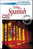 Assimil Language Course: Using Spanish (Intermediate to Advanced): Book and 4 Audio Compact Discs