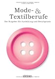 Mode- & Textilberufe: Der Ratgeber f&uuml;r Ausbildung und Berufspraxis - Carol Brown