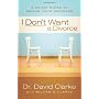 I Don't Want a Divorce: A 90 Day Guide to Saving Your Marriage