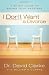 I Don't Want a Divorce: A 90 Day Guide to Saving Your Marriage