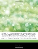 Operas By Antonio Vivaldi, including: Motezuma, Orlando Furioso (vivaldi), Farnace, Bajazet (opera), Ottone In Villa, Orlando Finto Pazzo, Teuzzone, ... In Cimento, Nerone Fatto Cesare, Tieteberga