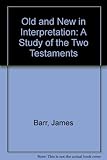 Old and new in interpretation : a study of the two Testaments