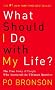 (What Should I Do with My Life?: The True Story of People Who Answered the Ultimate Question) By Bronson, Po (Author) paperback on (11 , 2005)