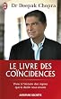 Le livre des co�ncidences - Vivre � l'�coute des signes que le destin nous envoie