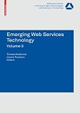 Emerging Web Services Technology, Volume II (Whitestein Series in Software Agent Technologies and Autonomic Computing) (v. 2)