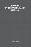 Buy : Urban Life in the Middle Ages: 1000-1450 (European Culture and Society)