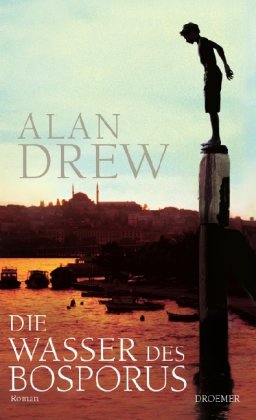 Buch - Cover Die Wasser des Bosporus: Roman - Alan Drew - Droemer