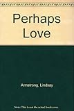 Perhaps love