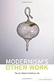 Modernism's Other Work: The Art Object's Political Life