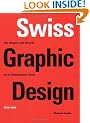 Swiss Graphic Design: The Origins and Growth of an International Style  1920-1965