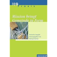 Mission bringt Gemeinde in Form: BEG-Praxis