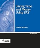 Saving Time and Money Using SAS