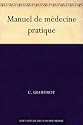 Manuel de m&eacute;decine pratique