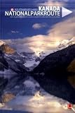 Kanada - Nationalparkroute: Die legend&auml;re Route durch Alberta und British Columbia - Helga Walter, Arnold Walter
