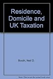 Residence, domicile and UK taxation