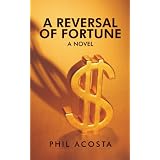 A Reversal of Fortune: A Novel