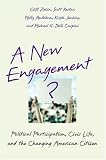 A New Engagement?: Political Participation, Civic Life, and the Changing American Citizen