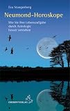 Neumond-Horoskope: Wie sie ihre Lebensaufgabe durch Astrologie besser verstehen - Eva Stangenberg