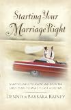 Starting Your Marriage Right: What You Need to Know in the Early Years to Make It Last a Lifetime